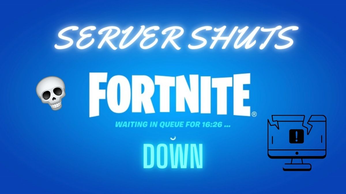 FORTNITE SERVER SHUTS DOWN